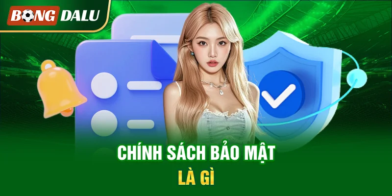 chinh-sach-bao-mat-la-gi