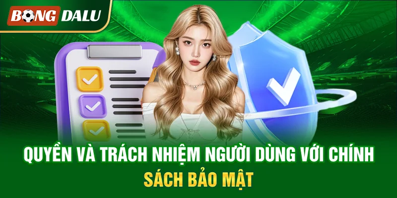 quyen-va-trach-nhiem-nguoi-dung-voi-chinh-sach-bao-mat