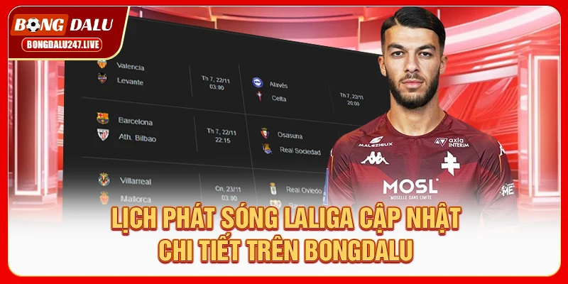 lich-phat-song-laliga-cap-nhat-chi-tiet-tren-bongdalu
