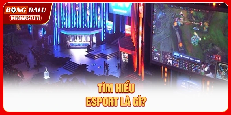 tim-hieu-esport-la-gi