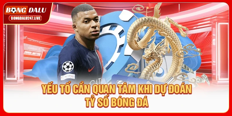 yeu-to-can-quan-tam-khi-du-doan-ty-so-bong-da